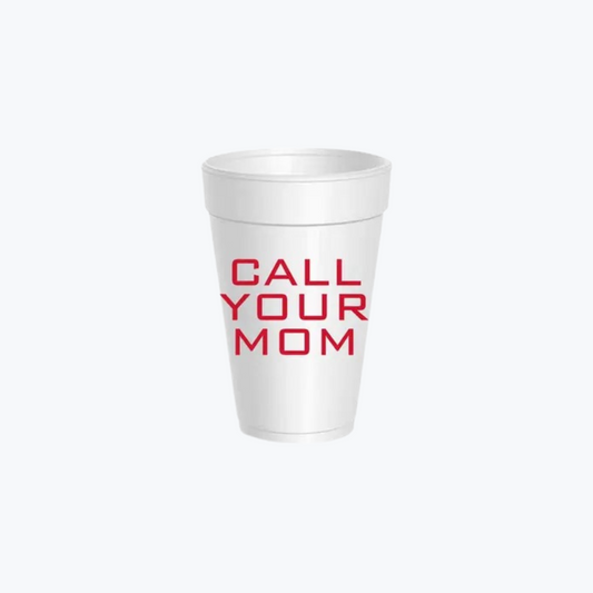 Call Your Mom Styrofoam Cups