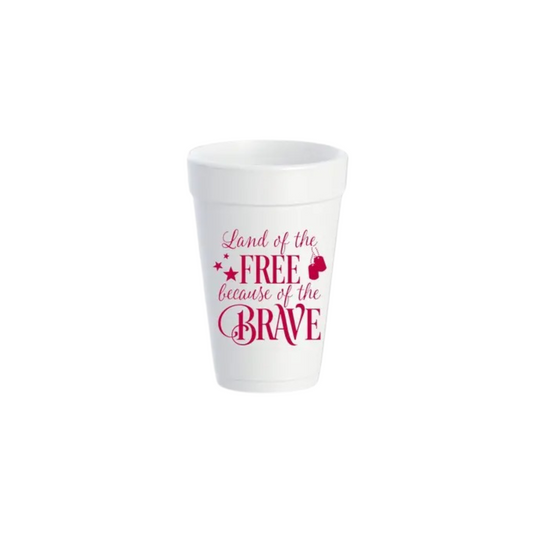 Land of the Free Because of the Brave Styrofoam Cups